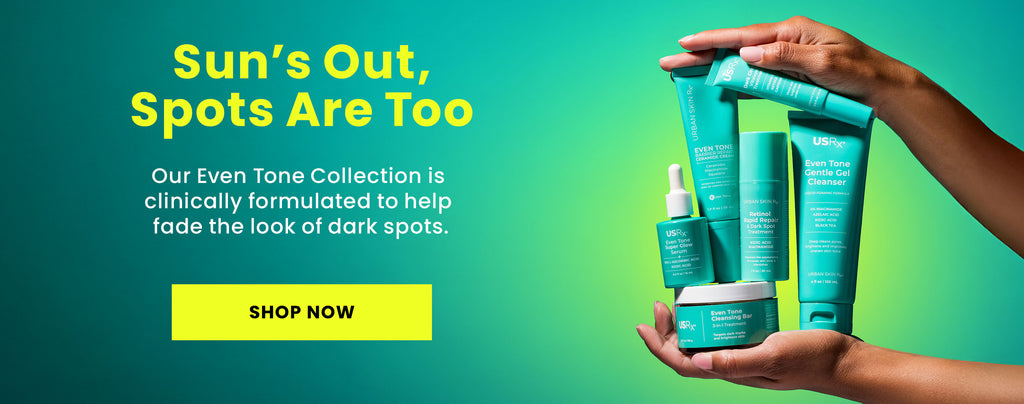 Our even tone collection is formulated to help fade the look of dark spots.